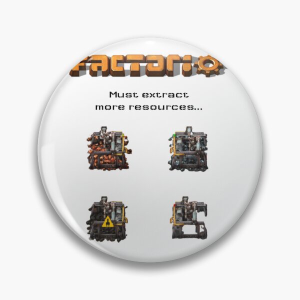 Item preview, Factorio, Must extract more resources...   designed and sold by OctopusDL.