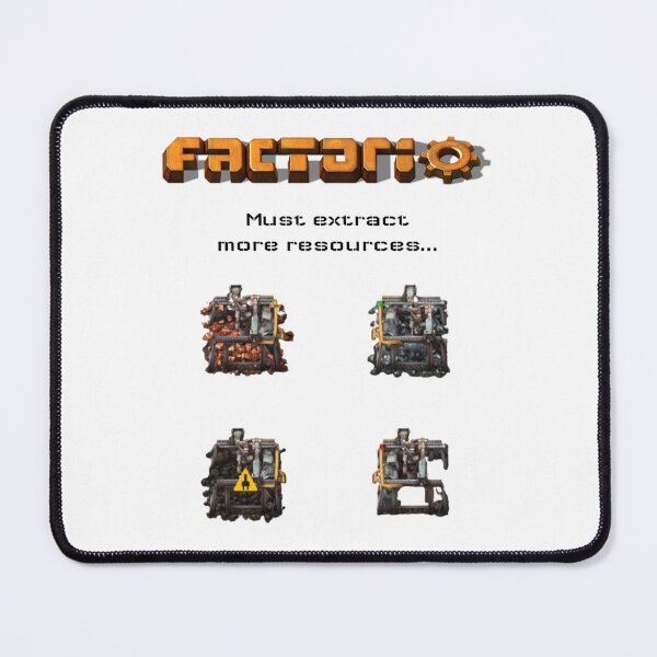 Item preview, Factorio, Must extract more resources... designed and sold by OctopusDL.