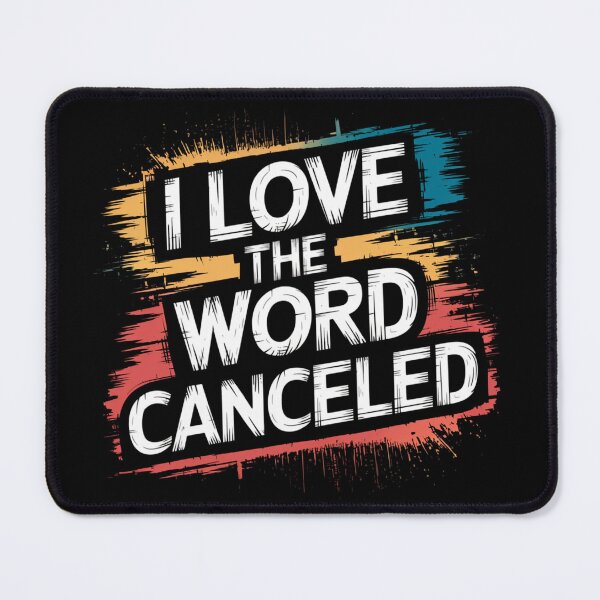 Item preview, I Love the Word Canceled designed and sold by Vistone.