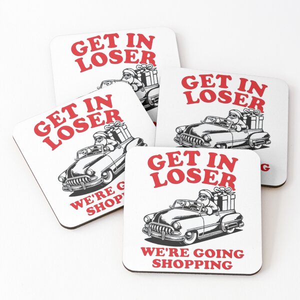 Item preview, Get In Loser We're Going Shopping designed and sold by zuhamdan.