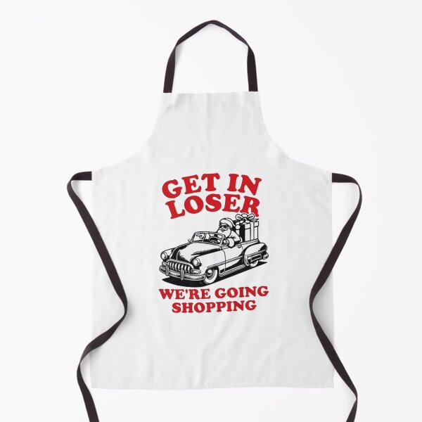 Item preview, Get In Loser We're Going Shopping designed and sold by zuhamdan.