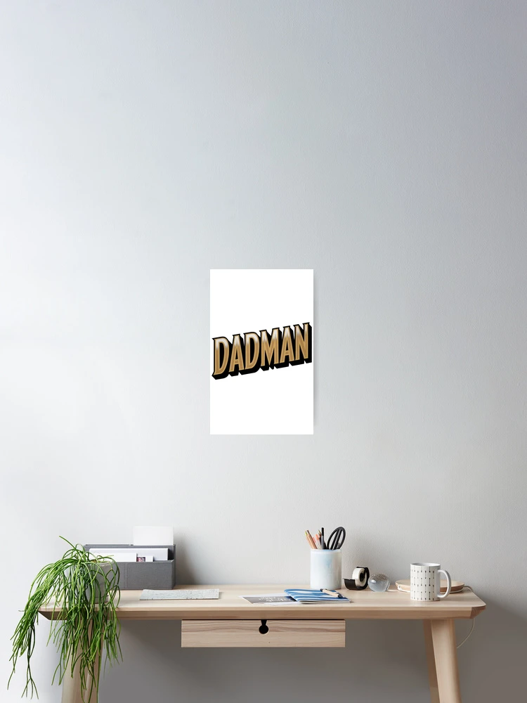 Thumbnail 2 of 3, Poster, Dadman designed and sold by CosmicFreedom9.