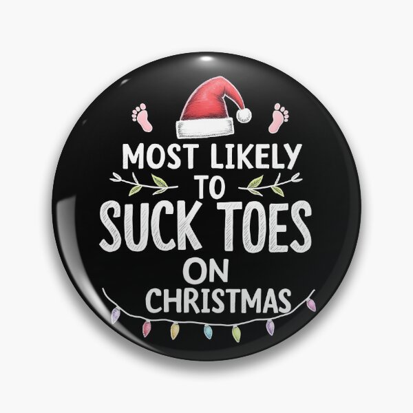 Item preview, Most Likely to Suck Toes on Christmas designed and sold by HeadTurningArt.