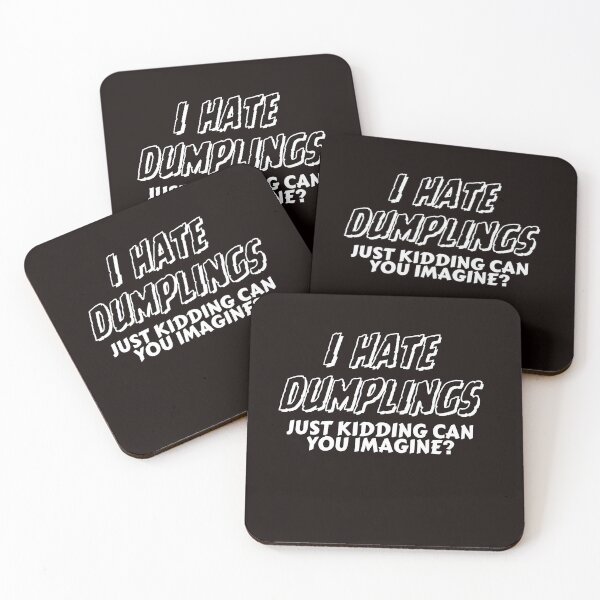Item preview,  i hate dumplings just kidding can you imagine? designed and sold by rawaart1.