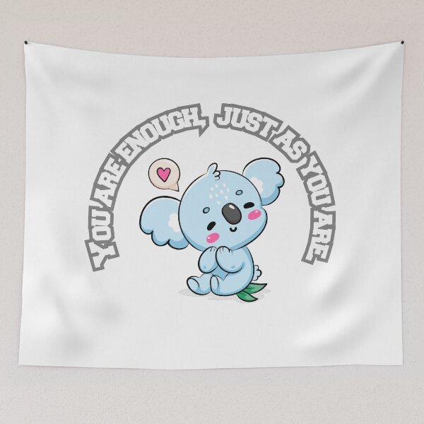 Item preview, You Are Enough, Just as You Are: Koala Inspiration designed and sold by RvinJo8.