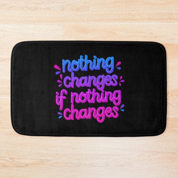 Item preview, Nothing Changes if Nothing Changes Motivational Quote designed and sold by ThreeftlyPicks.