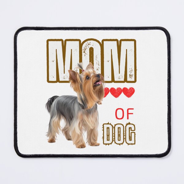 Item preview, Dog Mom of a Yorkshire Terrier– Proud Yorkshire Terrier Lover Gift for Pet Owners designed and sold by Colorful-Garden.
