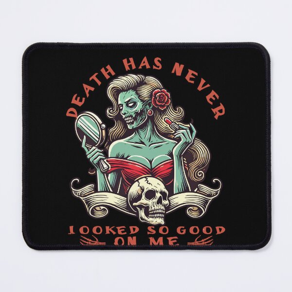 Item preview, Death Has Never Looked So Good On Me designed and sold by LuminOrb.