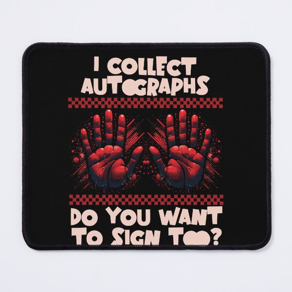 Item preview, I Collect Autographs Do You Want Too designed and sold by LuminOrb.