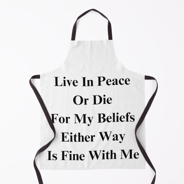Item preview, Live In Peace Or Die For My Beliefs Either Way... - Black Text designed and sold by TheKnightWriter.