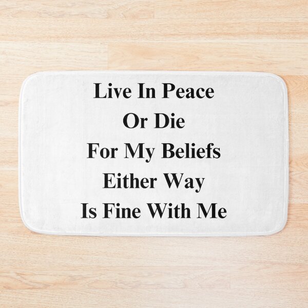 Item preview, Live In Peace Or Die For My Beliefs Either Way... - Black Text designed and sold by TheKnightWriter.