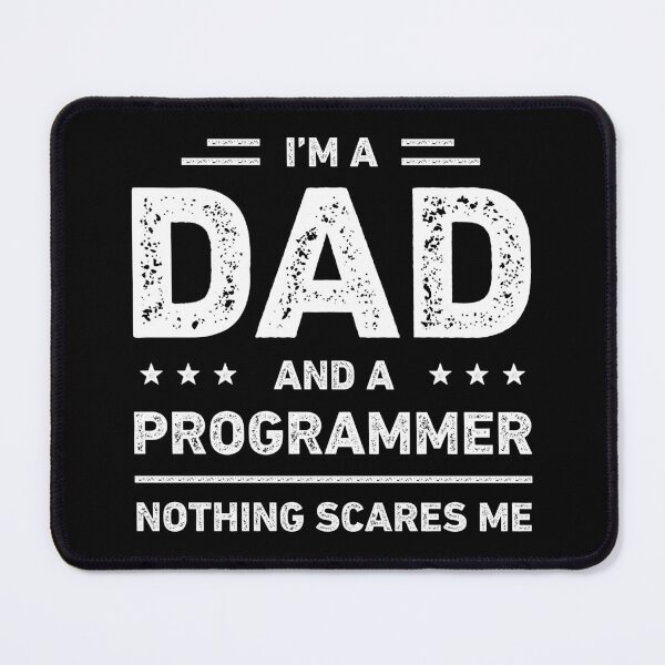 Item preview, I'm A Dad And A Programmer Nothing Scares Me designed and sold by RareBunny.
