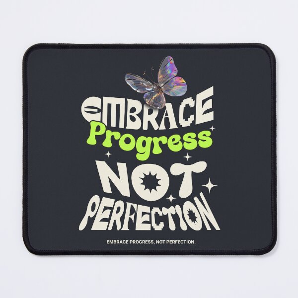 Item preview, Embrace Progress. Not Perfection. Quote designed and sold by MakitoDesign.