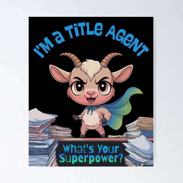 "I'm a Title Agent, What's Your Superpower?" Goat Superhero Poster