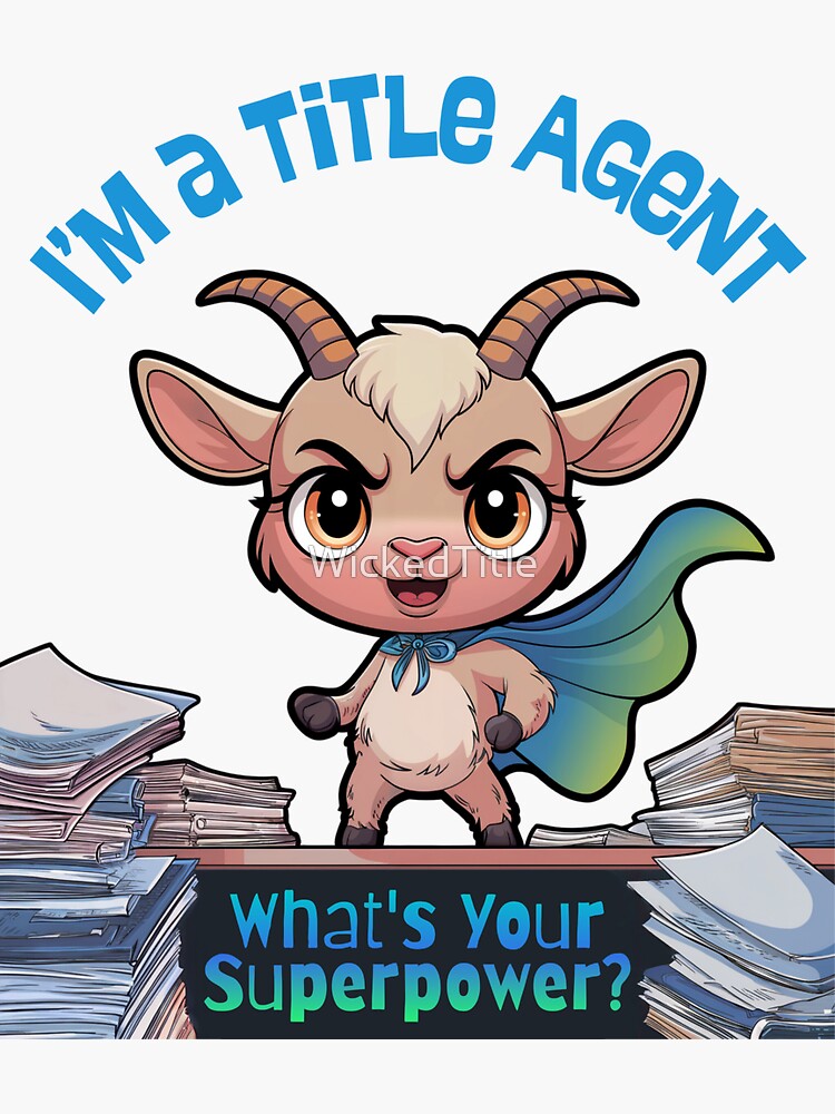 Thumbnail 3 of 3, Sticker, "I'm a Title Agent, What's Your Superpower?" Goat Superhero designed and sold by WickedTitle.