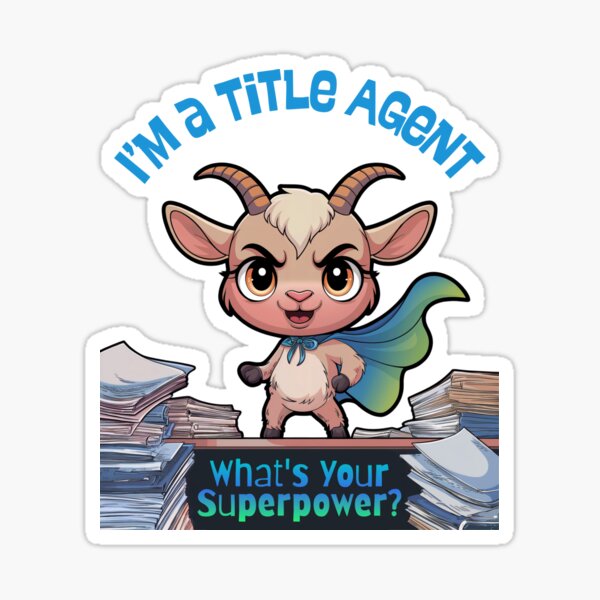 "I'm a Title Agent, What's Your Superpower?" Goat Superhero Sticker
