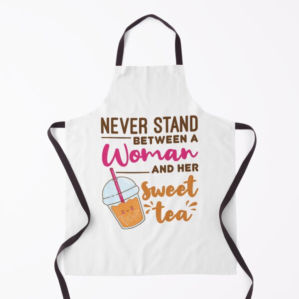 Item preview, Never Stand Between a Woman and Her Sweet Tea designed and sold by jaygo.