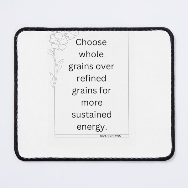 Item preview, Choose whole grains over refined grains for more sustained energy. designed and sold by CUTESTUFFnow.