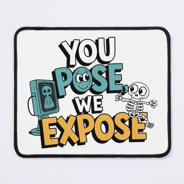 Item preview, You Pose, We Expose designed and sold by 0utriders.