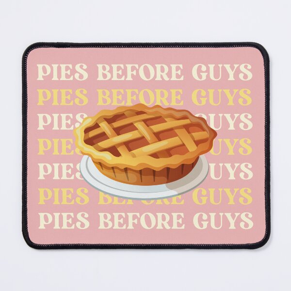 Item preview, Pies Before Guys designed and sold by Glint-Design.