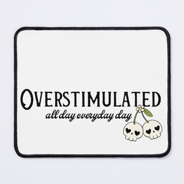 Item preview, Overstimulated  designed and sold by Foul-MouthedCo.