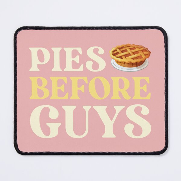 Item preview, Pies Before Guys designed and sold by Glint-Design.