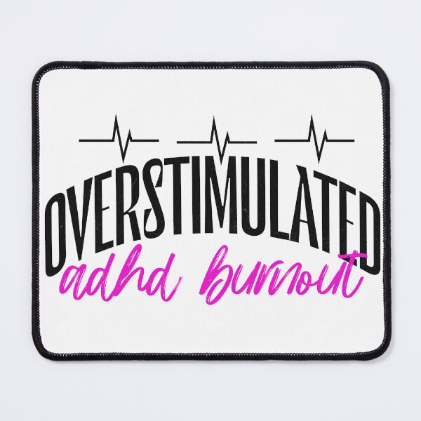Item preview, Overstimulated ADHD Burnout Quote Art Funny Dark Humor designed and sold by digifaxdesign.