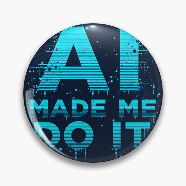 Item preview, AI Made Me Do It designed and sold by SJZDesign.