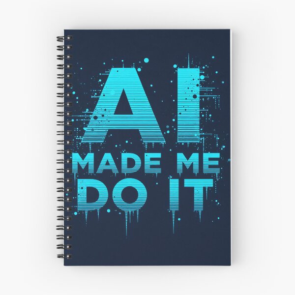 Item preview, AI Made Me Do It designed and sold by SJZDesign.