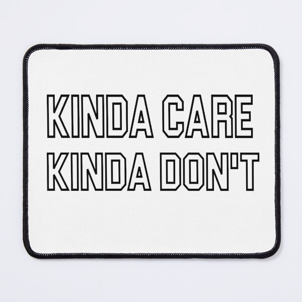 Item preview, Kinda care kinda don’t funny humor text  T-shirt  designed and sold by iLamshop.