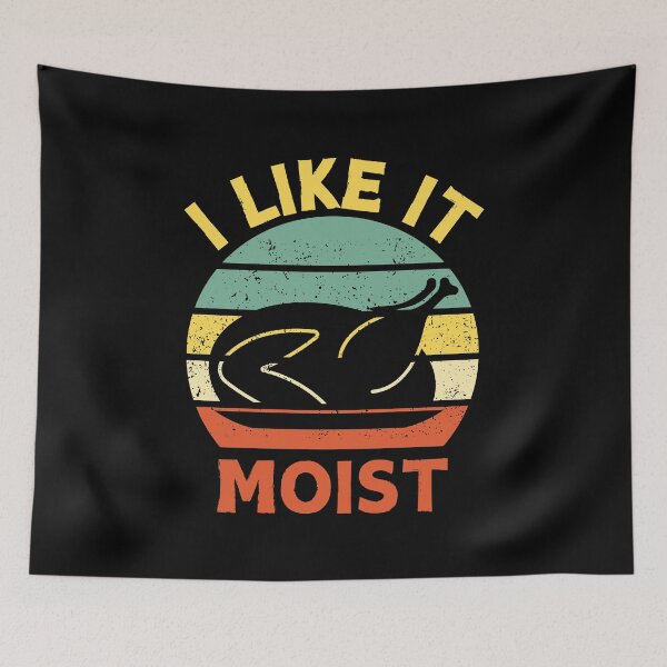 Item preview, I Like It Moist Funny Thanksgiving, Family Thanksgiving gift, Turkey Funny designed and sold by Dabbing Turtle Designs.