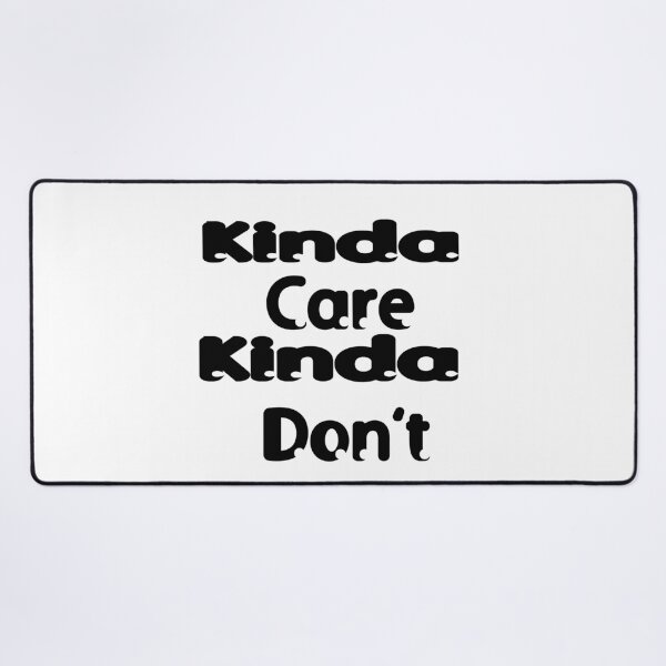 Item preview, Kinda care kinda don’t funny humor text  T-shirt  designed and sold by iLamshop.