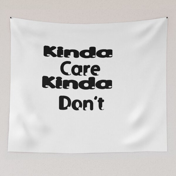 Item preview, Kinda care kinda don’t funny humor text  T-shirt  designed and sold by iLamshop.