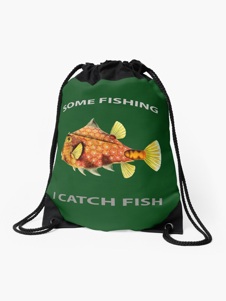 Some go fishing, I catch fish! Drawstring Bag by bernd49