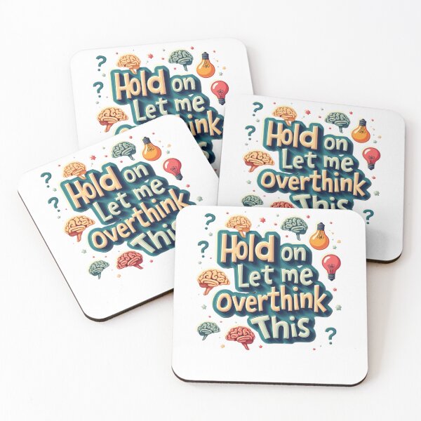 Item preview, meme Overthinking relatable quote hold on let me overthink this funny humor overthinking Brain, overthinking mind designed and sold by LuxeGraphix.