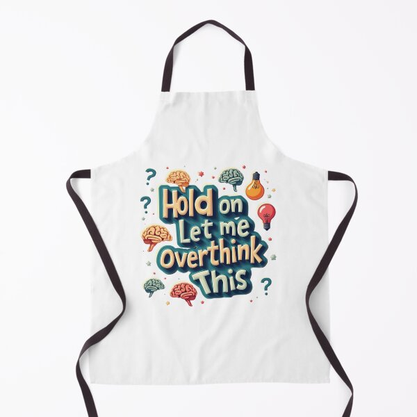 Item preview, meme Overthinking relatable quote hold on let me overthink this funny humor overthinking Brain, overthinking mind designed and sold by LuxeGraphix.