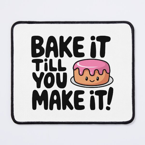 Item preview, Bake It Till You Make It! Cute Baking Pun designed and sold by PMCreative.