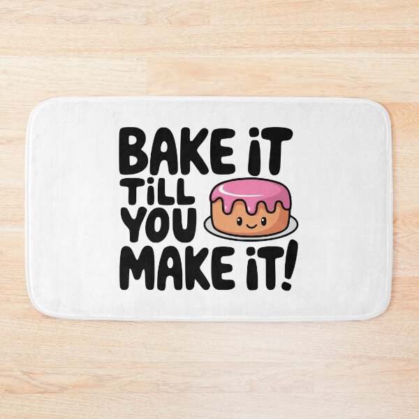 Item preview, Bake It Till You Make It! Cute Baking Pun designed and sold by PMCreative.
