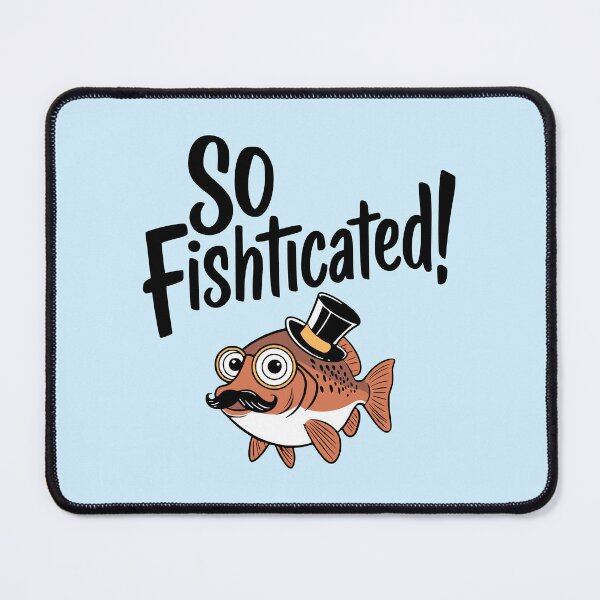 Item preview, So Fishticated! Cute Fancy Fish Pun designed and sold by PMCreative.