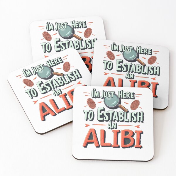 Item preview, Witty Party Sarcasm Sarcastic Pun design I'm just here to establish an ALIBI funny designed and sold by LuxeGraphix.