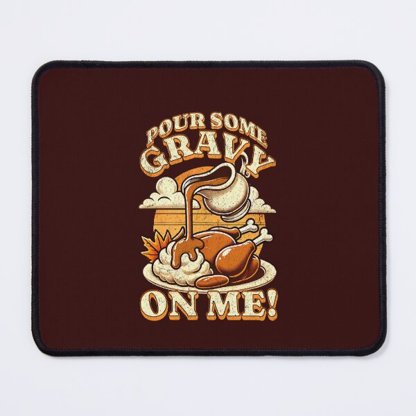 Item preview, Funny Thanksgiving Pour Some Gravy On Me Turkey Dinner designed and sold by chrisrivait.
