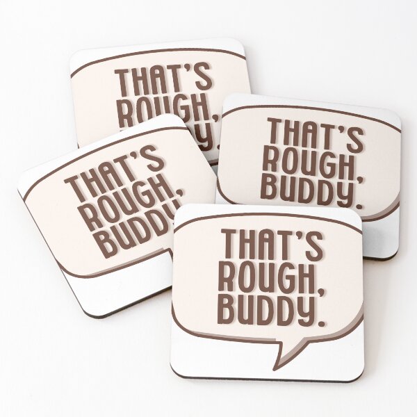 Item preview, That's Rough buddy designed and sold by not-karla.