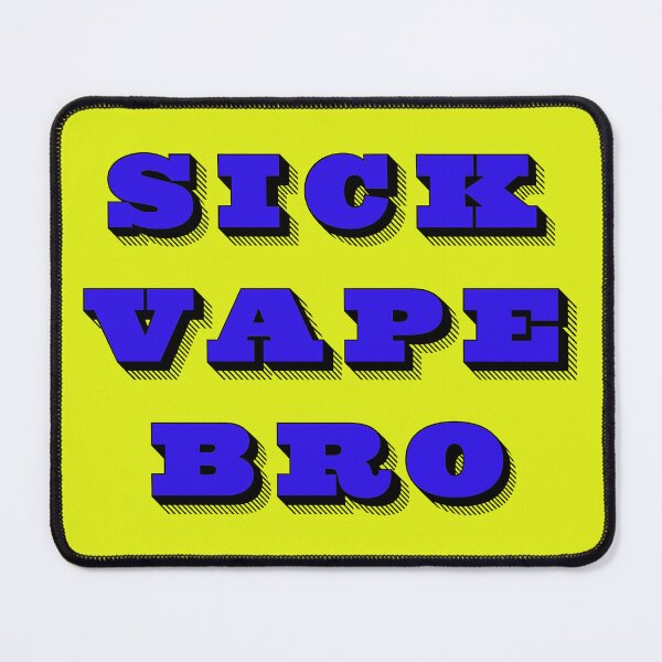 Item preview, Sick Vape Bro designed and sold by SterkalaPress.
