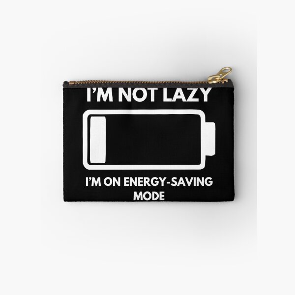 Item preview, I’m Not Lazy, I’m On Energy Saving Mode designed and sold by PistachioCream.