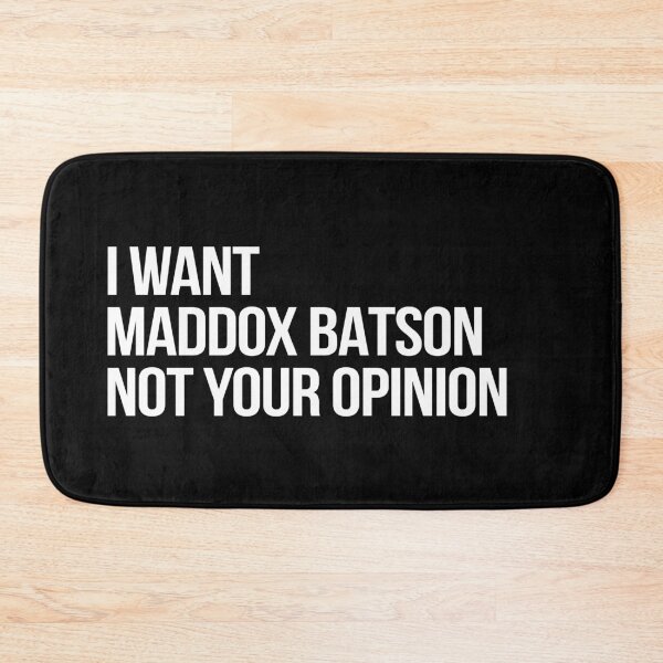 Item preview, I Want Maddox Batson Not Your Opinion designed and sold by deluluhaze.
