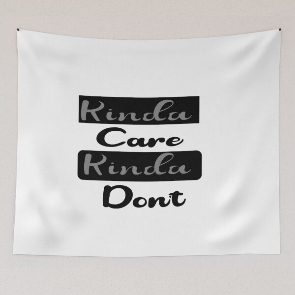 Item preview,   Kinda care kinda don’t funny humor text  T-shirt  designed and sold by iLamshop.