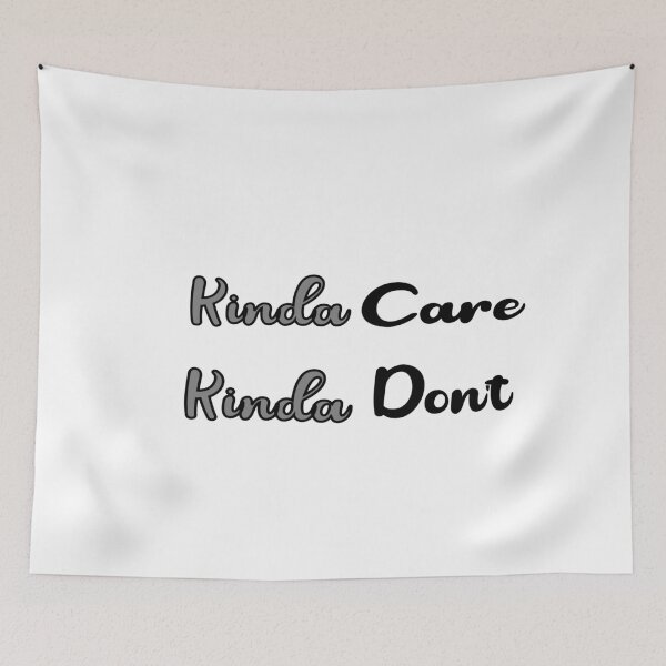 Item preview,  Kinda care kinda don’t funny humor text  T-shirt  designed and sold by iLamshop.
