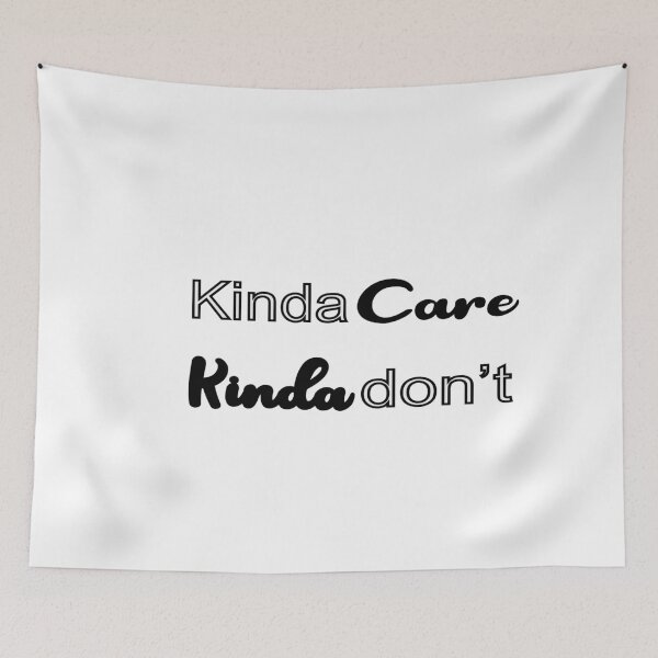 Item preview,  Kinda care kinda don’t funny humor text  T-shirt  designed and sold by iLamshop.