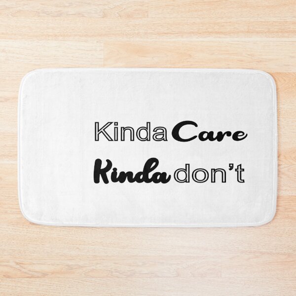 Item preview,  Kinda care kinda don’t funny humor text  T-shirt  designed and sold by iLamshop.