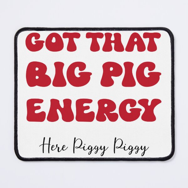 Item preview, Big Pig Energy designed and sold by Spike The Punch Design Co..